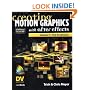 Creating Motion Graphics with After Effects, Volume 1: The Essentials (2nd Edition, Version 5.5)