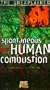 Unexplained: Spontaneous Human Combustion [VHS]