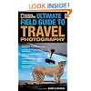 "National Geographic" Ultimate Field Guide to Travel Photography (Photography Field Guides)