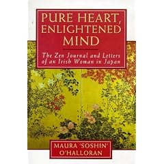 Pure Heart, Enlightened Mind: The Zen Journals and Letters of an Irish Woman in Japan