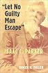 Let No Guilty Man Escape: A Judicial Biography of 