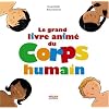 Le grand livre anim� du Corps humain