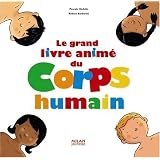 Le grand livre anim� du Corps humainpar Pascale H�delin