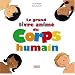 Le grand livre anim� du Corps humain