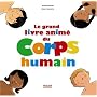 Le Grand livre anim� du corps humain by Pascale H�delin