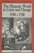 The Hispanic World in Crisis and Change: 1598-1700 (A History of Spain)