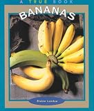 Bananas (True Books: Food & Nutrition)