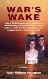 War's Wake: How a GI-Bill veteran and a sophomore lost their way in the time of Harry Truman and Alger Hiss and fell into paradise on a magical island in Washington Park