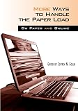 More Ways to Handle the Paper Load: On Paper And Online