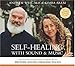 Self-Healing With Sound & Music