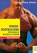 Power-Bodybuilding: Erfolgreich, nat�rlich, gesund. Training, Ern�hrung, Motivation