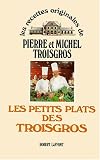 Revue Robert Laffont  / Les Petits Plats des Troisgros