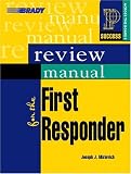 Review Manual for the First Responder (Prentice Hall SUCCESS! Series)