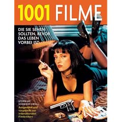 1001 Filme. Die Sie sehen sollten, bevor das Leben vorbei ist