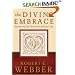 The Divine Embrace: Recovering the Passionate Spiritual Life (Ancient-Future)