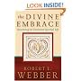 Divine Embrace, The: Recovering the Passionate Spiritual Life (Ancient-Future)