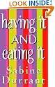 Having it and Eating it
