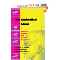 The Embodied Mind: Cognitive Science and Human Experience