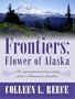 Frontiers: Flower of Alaska (Inspirational Romance Novella in Large Print)