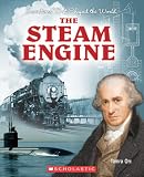  : The Steam Engine (Inventions That Shaped the World)