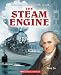 Search : The Steam Engine (Inventions That Shaped the World)