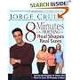 8 Minutes in the Morning for Real Shapes, Real Sizes: Specifically Designed for People Who Want to Lose 30 Pounds or More