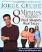 8 Minutes in the Morning for Real Shapes, Real Sizes: Specifically Designed for People Who Want to Lose 30 Pounds or More