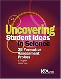 Uncovering Student Ideas in Science, Vol. 1: 25 Formative Assessment Probes