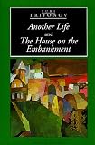Another Life and The House on the Embankment (European Classics)