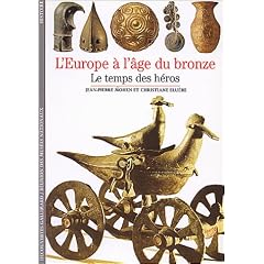 L'Europe � l'�ge du bronze : Le temps des h�ros