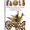 L'Europe � l'�ge du bronze : Le temps des h�ros