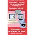 A Step By Step Guide To The Acorn BBC A3000 And Archimedes Range And Applications - No. 3 - Data Handling