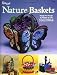 Book Nature Baskets: Bring the Beauty of Nature to Life with 11 Baskets in a Variety of Motifs!