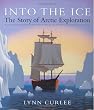 Into the Ice: The Story of Arctic Exploration