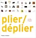 Plier/deplier : Le Livre de l'objet repliable
