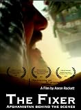 The Fixer: Afghanistan Behind the Scenes