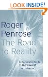 The Road to Reality: A Complete Guide to the Laws of the Universe