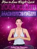 How to Lose Weight Quick - Yoga for the magnificent life