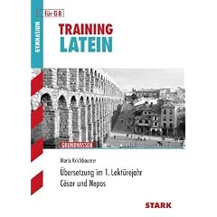 Training Grundwissen Latein. �bersetzung im 1. Lekt�rejahr f�r G8. C�sar und Nepos.