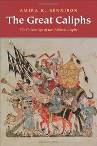 Image of The Great Caliphs: The Golden Age of the 'Abbasid Empire