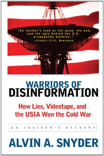 Warriors of Disinformation: How Lies, Videotape, and the USIA Won the Cold War