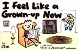 I Feel Like a Grown-Up Now: The Fifth Jim's Journal Collection