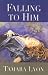 Books : Falling to Him