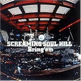 Bring’em SCREAMING SOUL HILL