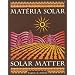 Solar Matter: Materia Solar