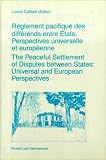 Peaceful Settlement of Disputes Between States - Universal and European Perspectives: Reglement Pacifique Des Differends Entre Etats - Perspectives Universelles Et Europeennes (Nijhoff Law Specials)