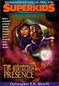 The Mysterious Presence (Commander Kellie and the Superkids' Adventures #1)