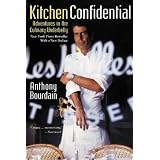 Kitchen Confidential: Adventures in the Culinary Underbelly