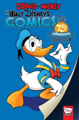 Donald and Mickey: The Walt Disney's Comics and Stories 75th Anniversary Collection