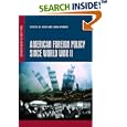 American Foreign Policy Since World War II by Steven W. Hook and John W. Spanier